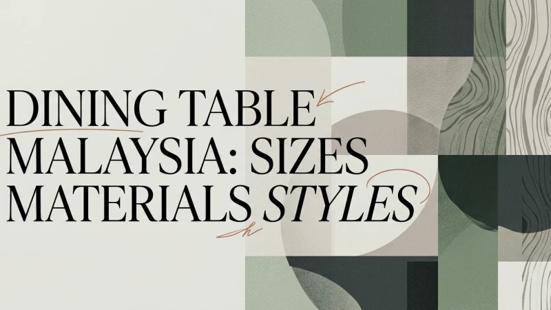 Dining Table Malaysia: Sizes, Materials & Styles