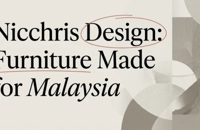 Furniture Designer Malaysia: Inside Nicchris Design