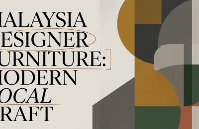 Malaysia Designer Furniture: Local Craft, Modern Design